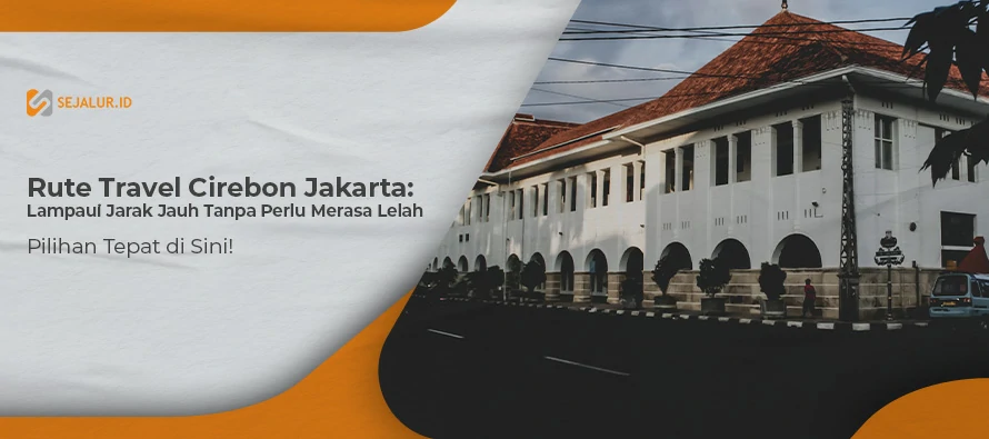 Travel Cirebon Jakarta